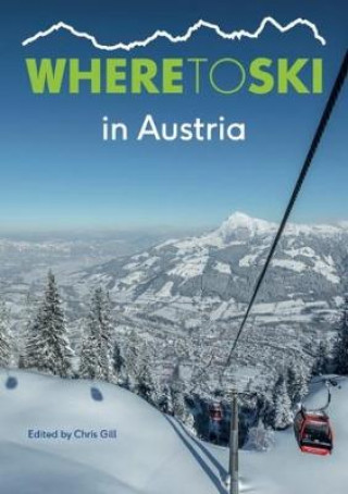 Kniha Where to Ski in Austria Chris Gill