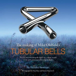 Carte The making of Mike Oldfield's Tubular Bells Richard Newman