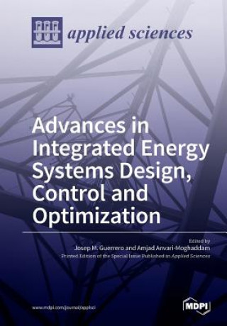 Knjiga Advances in Integrated Energy Systems Design, Control and Optimization JOSEP M. GUERRERO