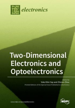 Knjiga Two-Dimensional Electronics and Optoelectronics YOKE KHIN YAP