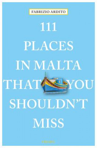 Könyv 111 Places in Malta That You Shouldn't Miss Fabrizio Ardito