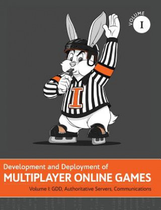 Kniha Development and Deployment of Multiplayer Online Games, Vol. I 'NO BUGS' HARE
