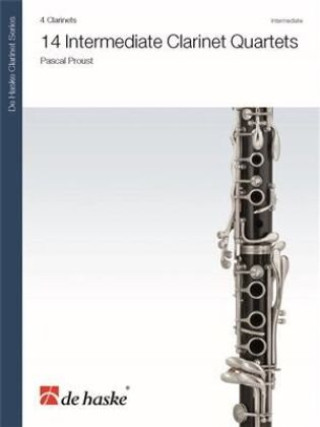 Drucksachen 14 INTERMEDIATE CLARINET QUARTETS PASCAL PROUST