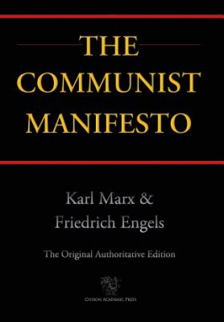 Kniha Communist Manifesto (Chiron Academic Press - The Original Authoritative Edition) (2016) Karl Marx