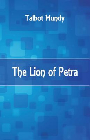 Kniha Lion of Petra TALBOT MUNDY