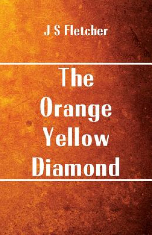 Kniha Orange-Yellow Diamond J S FLETCHER