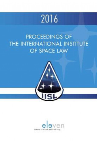 Kniha Proceedings of the International Institute of Space Law 2016 