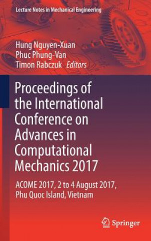 Carte Proceedings of the International Conference on Advances in Computational Mechanics 2017 Hung Nguyen-Xuan