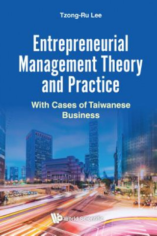 Книга Entrepreneurial Management Theory And Practice: With Cases Of Taiwanese Business Lee