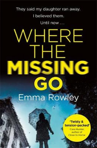 Könyv Where the Missing Go Emma Rowley