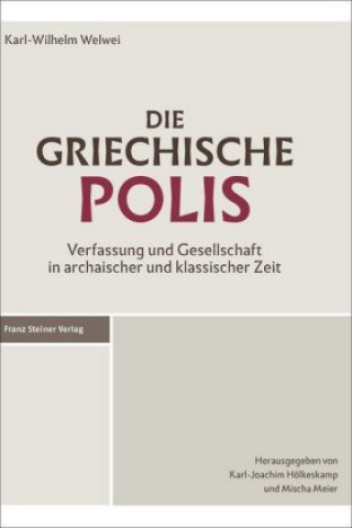 Książka Die griechische Polis Karl-Wilhelm Welwei