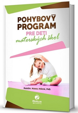 Book Pohybový program pre deti materských škôl, 2. doplnené a rozšírené vydanie Monika Miňová
