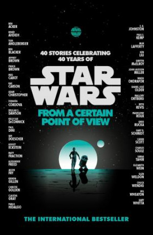 Carte Star Wars: From a Certain Point of View Various Authors
