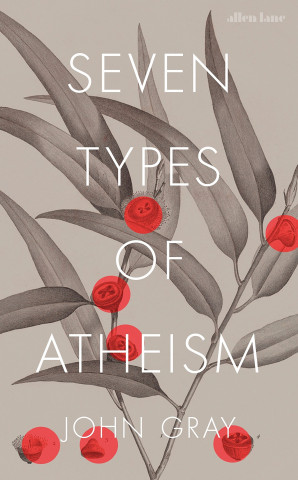 Könyv Seven Types of Atheism John Gray