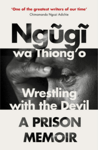 Kniha Wrestling with the Devil Ngugi wa Thiong'o