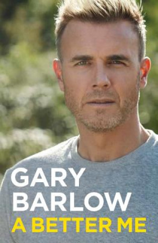 Knjiga Better Me Gary Barlow