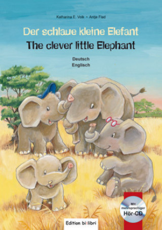 Kniha Der schlaue kleine Elefant / The Clever Little Elephant mit Audio-CD Katharina E. Volk