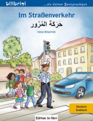 Kniha Im Straßenverkehr, Deutsch/Arabisch Irene Brischnik