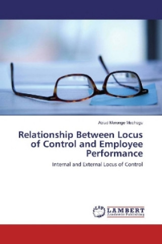 Livre Relationship Between Locus of Control and Employee Performance Abiud Moronge Machogu