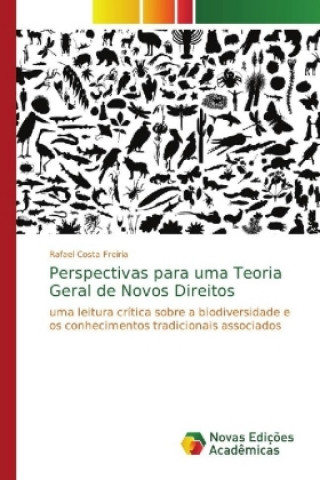 Carte Perspectivas para uma Teoria Geral de Novos Direitos Rafael Costa Freiria