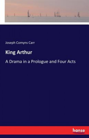 Carte King Arthur Joseph Comyns Carr