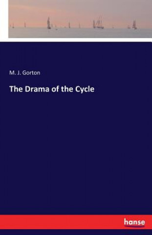 Kniha Drama of the Cycle M J Gorton