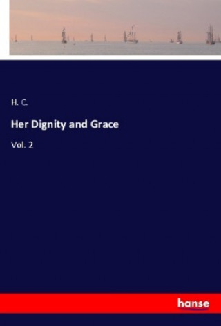 Knjiga Her Dignity and Grace H. C.