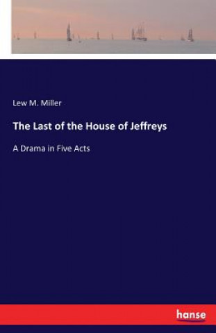 Carte Last of the House of Jeffreys Lew M Miller
