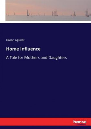 Książka Home Influence GRACE AGUILAR