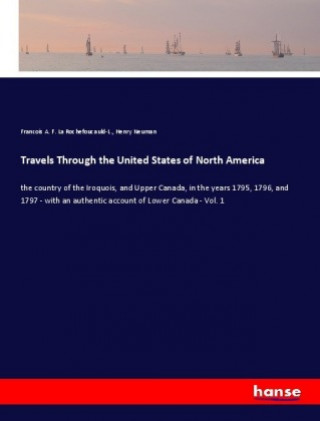 Carte Travels Through the United States of North America Francois A. F. La Rochefoucauld-L.