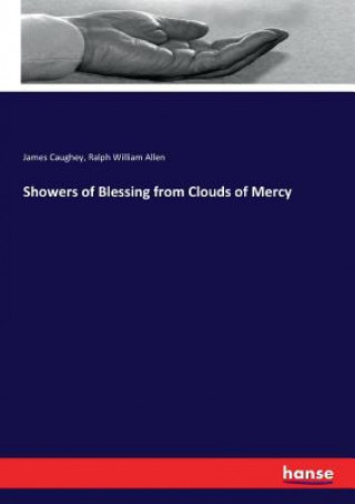 Kniha Showers of Blessing from Clouds of Mercy Caughey James Caughey