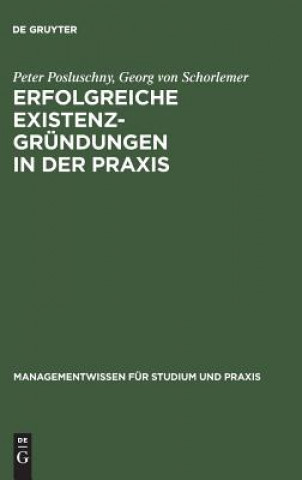 Kniha Erfolgreiche Existenzgrundungen in der Praxis Peter Posluschny