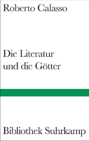 Knjiga Die Literatur und die Götter Roberto Calasso