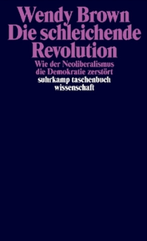 Knjiga Die schleichende Revolution Wendy Brown