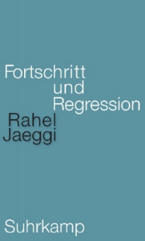 Libro Fortschritt und Regression Rahel Jaeggi