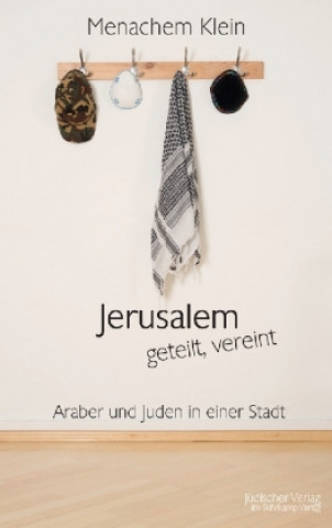 Kniha Jerusalem - geteilt, vereint Menachem Klein