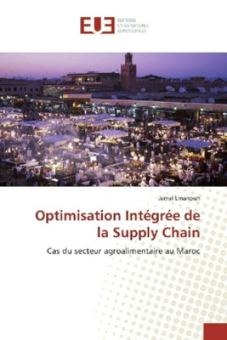 Knjiga Optimisation Intégrée de la Supply Chain Jamal Lmariouh