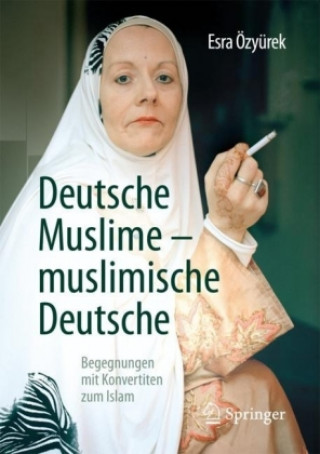 Könyv Deutsche Muslime - muslimische Deutsche Esra Ozyurek