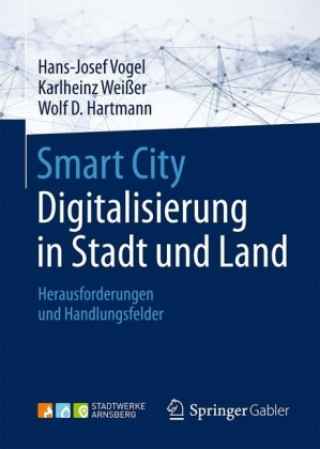 Kniha Smart City: Digitalisierung in Stadt und Land Hans-Josef Vogel