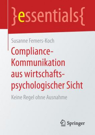 Könyv Compliance-Kommunikation Aus Wirtschaftspsychologischer Sicht Susanne Femers-Koch