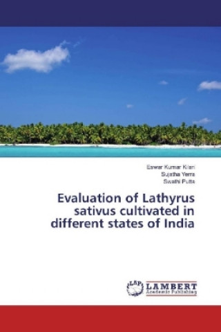 Kniha Evaluation of Lathyrus sativus cultivated in different states of India Eswar Kumar Kilari