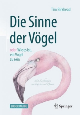 Książka Die Sinne der Vögel oder Wie es ist, ein Vogel zu sein, m. 1 Buch, m. 1 E-Book Tim Birkhead