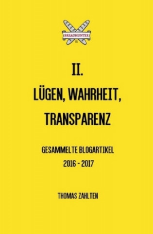 Kniha BREADHUNTER II. - Lügen, Wahrheit, Transparenz Thomas Zahlten