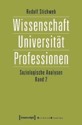 Könyv Wissenschaft, Universität, Professionen Rudolf Stichweh