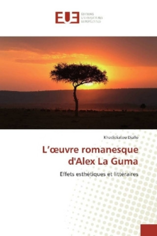 Książka L'oeuvre romanesque d'Alex La Guma Khadidiatou Diallo