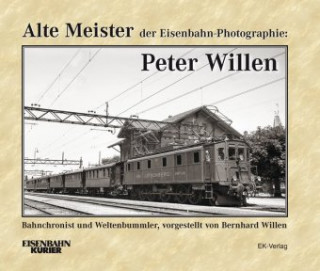 Carte Alte Meister der Eisenbahn-Photographie: Peter Willen Bernhard Willen