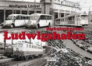 Book Verkehrsknoten Ludwigshafen Wolfgang Löckel