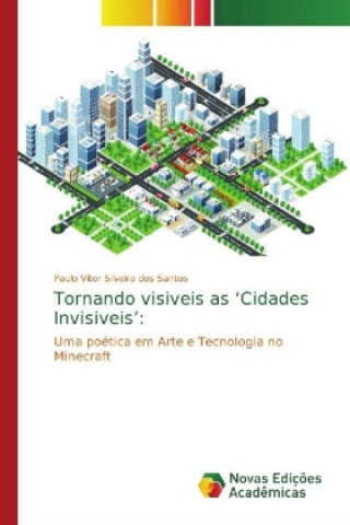Kniha Tornando visiveis as 'Cidades Invisiveis' Paulo Vítor Silveira dos Santos
