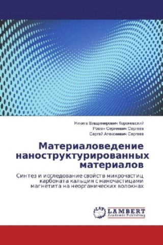Kniha Materialovedenie nanostrukturirovannyh materialov Nikita Vladimirovich Koronevskij