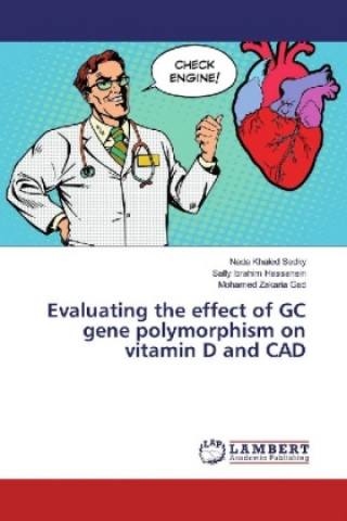 Kniha Evaluating the effect of GC gene polymorphism on vitamin D and CAD Nada Khaled Sedky